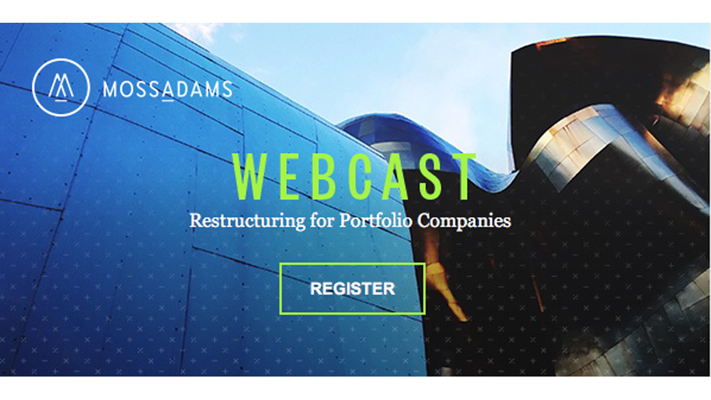 Moss Adams Webcast: Restructuring for Portfolio Companies