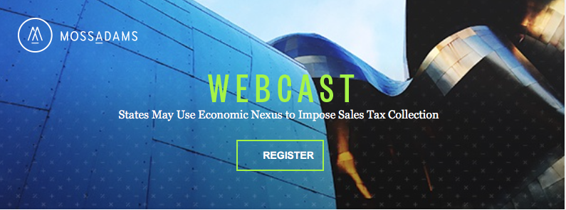 Webcast: States May Use Economic Nexus to Impose Sales Tax Collection